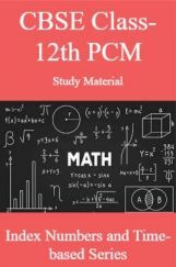 CBSE Class-12th PCMStudy Material Index Numbers and Time-based Series CBSE Class-12th PCMStudy Material Index Numbers and Time-based Series